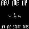 REV ME UP (Let Me Start This) feat. Jon Belz Main Image