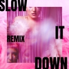Slow It Down (Remix) (Instrumental) Main Image