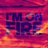 I'm On Fire (30) Main Image