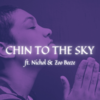 Chin To The Sky (ft Nichol & Zoo Beeze) Main Image