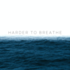 Harder To Breathe (Instrumental) Main Image