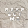Respect Me (feat. ToBy) Main Image
