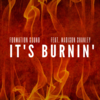 It's Burnin' (feat. Madison Shanley) Main Image