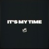 It's My Time Main Image