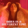 Born In A Different Time Main Image